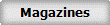Magazines